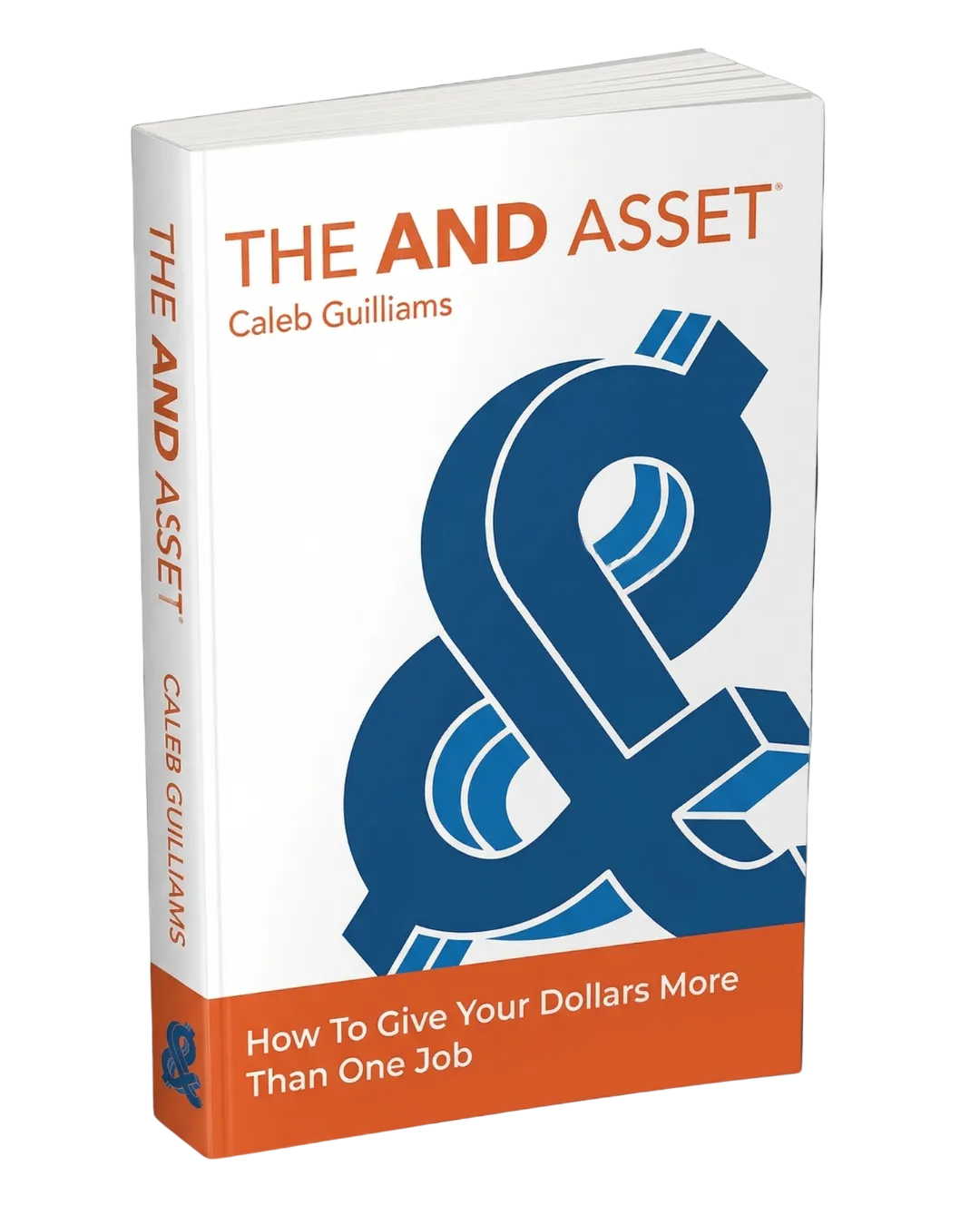The AND Asset: How To Give Your Dollars More Than One Job